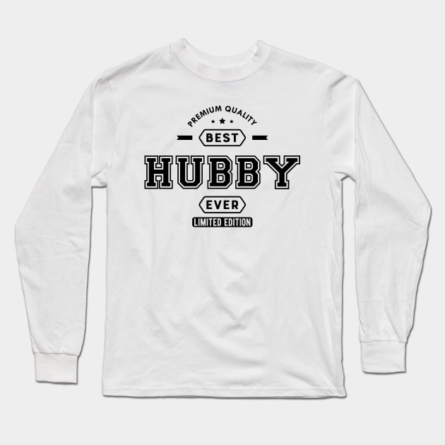 Hubby - Best Hubby Ever Limited Edition Long Sleeve T-Shirt by KC Happy Shop